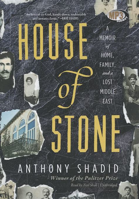 Read House Of Stone A Memoir Of Home Family And A Lost Middle East By Anthony Shadid
