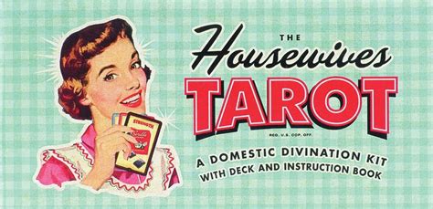 Full Download Housewives Tarot A Domestic Divination Kit By Paul Kepple