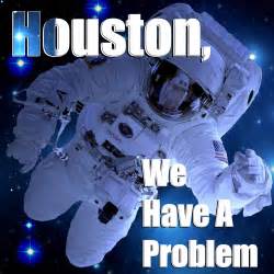 Houston we have a problem. Things To Know About Houston we have a problem. 
