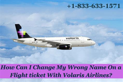 How Can I Change My Wrong name On My Booked Flight ticket at Volaris
