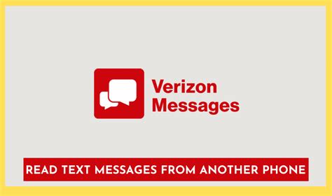 How Can I Read Text Messages from Another Phone on my Verizon Account