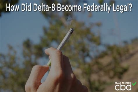 How Did Delta-8 Become Federally Legal?