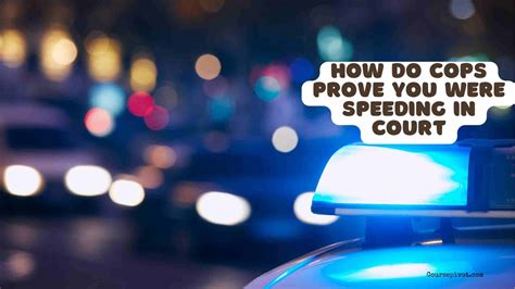 How Do Cops Prove You Were Speeding In Court