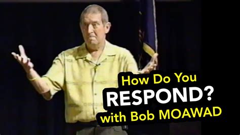 How Do You RESPOND? with Bob Moawad - YouTube