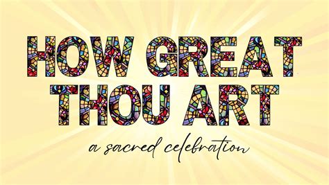 How Great Thou Art: A Sacred Celebration - eventbrite.com