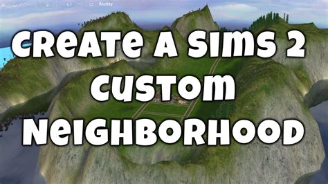 How I Create a Sims 2 Custom Neighborhood from Scratch