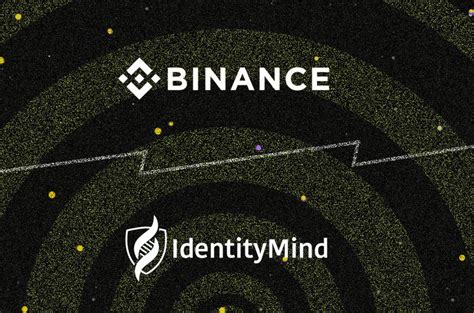 How IdentityMind's Technology Enhances Binance's Compliance