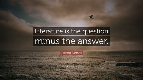 How Literature Sharpen Our Mind. “Literature is a question minus …