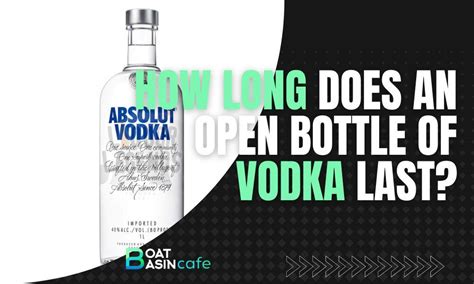 How Long Does Absolut Vodka Last Once Opened?