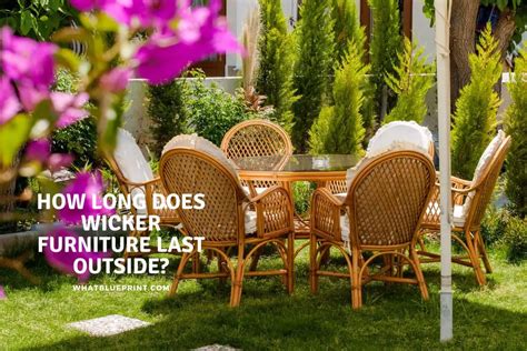 How Long Does Wicker Furniture Last Outside?