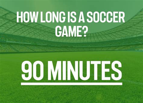 How Long Is A Soccer Game? Jobs In Football