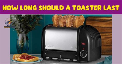 How Long Should a Toaster Last? - KitchenHacks101