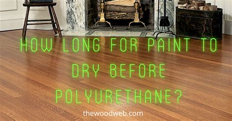 How Long for Paint to Dry Before Polyurethane? (Expert’s Advice)