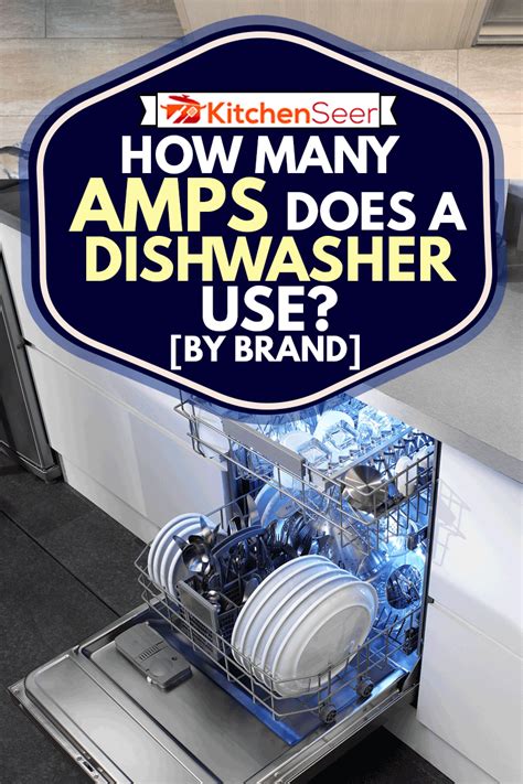 How Many Amps Does a Dishwasher Use Home Detailed