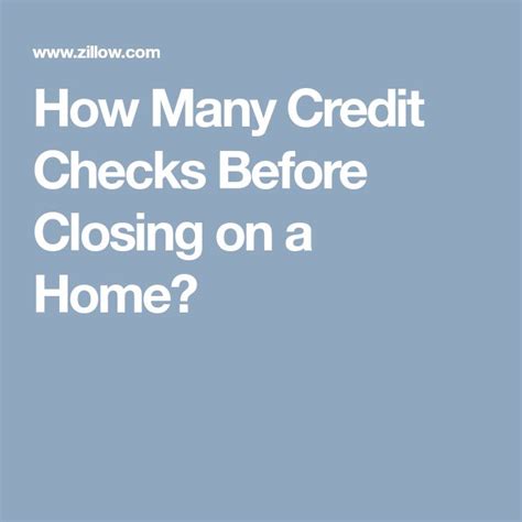 How Many Credit Checks Before Closing on a Home? - Zillow