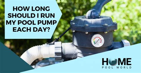 How Many Hours A Day Should I Run My Pool Filter?