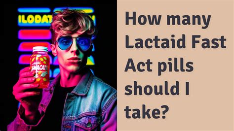 How Many Lactase Pills Should I Take? - FAQS Clear