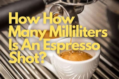 How Many mL Is a Shot of Espresso? - Fueled By Coffee