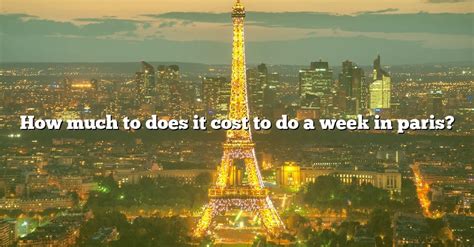 How Much A Week In Paris Cost – Full Breakdown