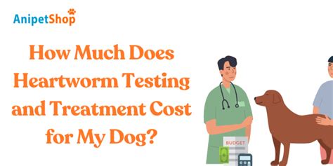 How Much Does A Heartworm Test For Dogs Cost?