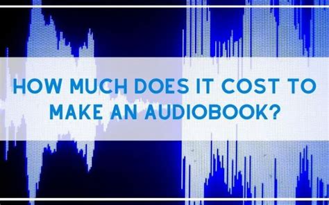 How Much Does It Cost To Make An Audiobook? - Selfpublished Whiz