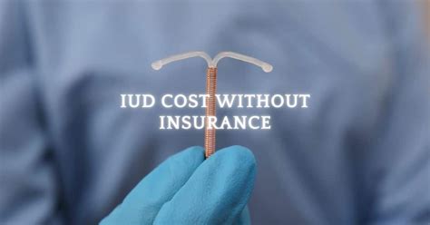 How Much Is An Iud Without Insurance At Planned Parenthood
