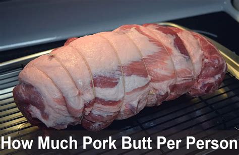 How Much Pork Butt Per Person - Acadia House Provisions