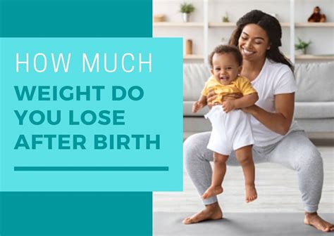 How Much Weight do You Lose After Birth - MOM News Daily