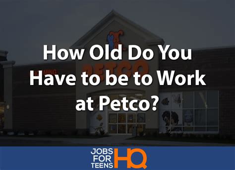 How Old Do You Have to be to Work at Petco? - Jobs For Teens …