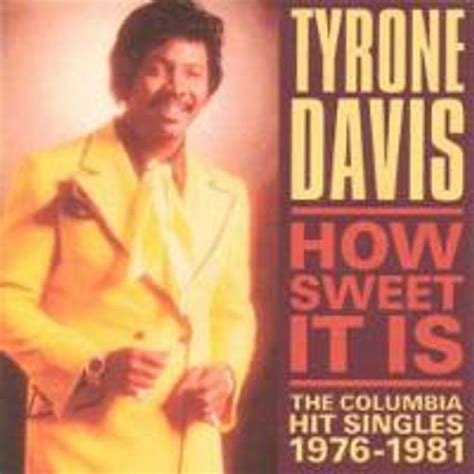 How Sweet It Is Tyrone Davis Lyrics, Song Meanings, Videos, Full ...