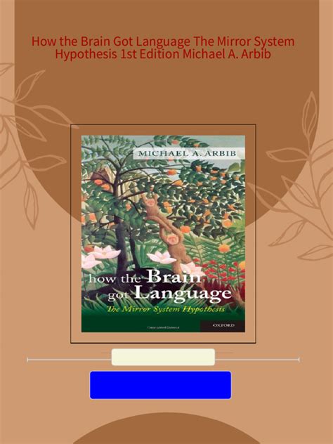 How The Brain Got Language The Mirror System Hypothesis