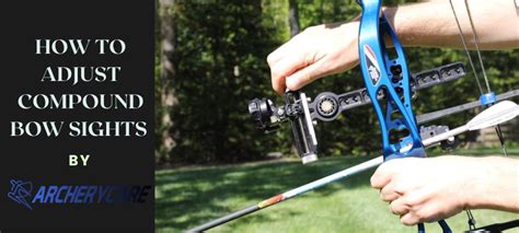 How To Adjust Compound Bow Sights - Archery Care