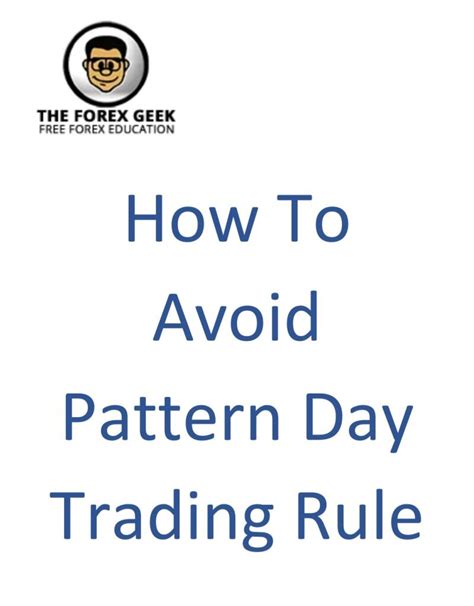 How To Avoid Pattern Day Trading Rule The Forex Geek
