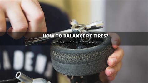 How To Balance RC Tires? - Modelsbuzz