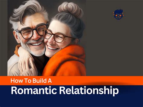 How To Build A Romantic Relationship 30 Essential Tips