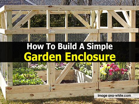 How To Build A Simple Garden Enclosure