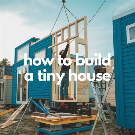How To Build A Tiny House A StepByStep Guide Building a tiny