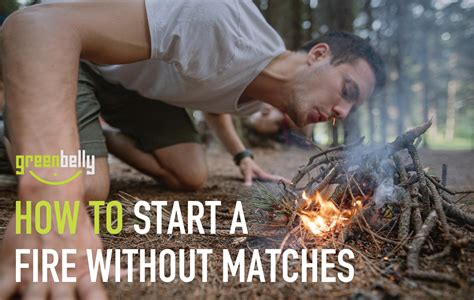 How To Build Fire Without Matches Fatintroduction28