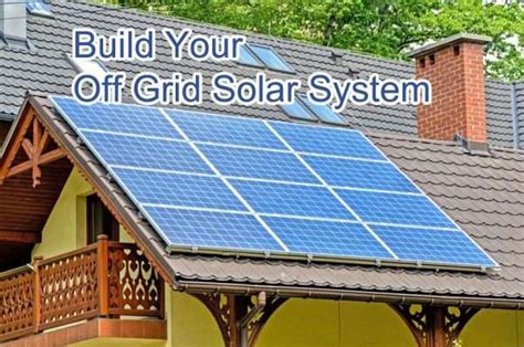 How To Build Your Off Grid Solar System NPP POWER
