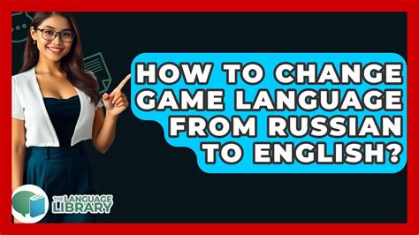 How To Change Game Language From Russian to English.