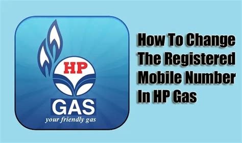 How To Change The Registered Mobile Number In Hp Gas Online?