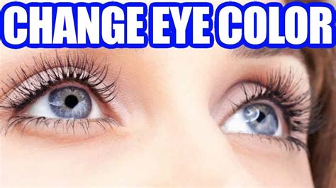 How To Change Your Eyes Color Naturally & Permanently …