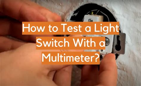 How To Check Light Switch With Multimeter