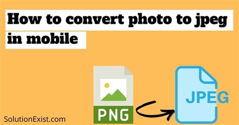 How To Convert Photo To Jpeg In Mobile
