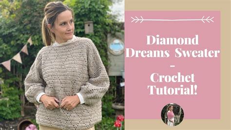 How To Crochet A Sweater Step By Step Tutorial Diamond Dreams Pattern