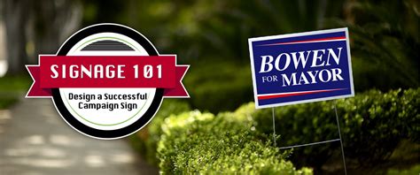 How To Design A Successful Campaign Sign Signs Com Blog