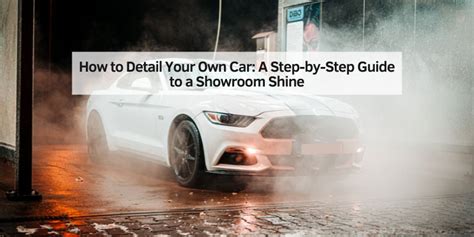 How To Detail Your Own Car