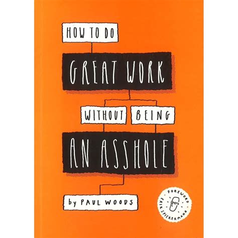 How To Do Great Work Without Being An Asshole