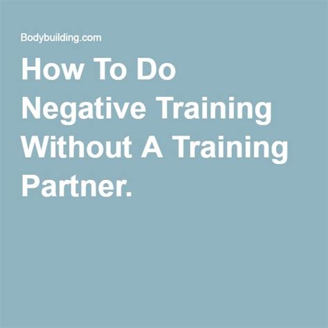 How To Do Negative Training Without A Training Partner.