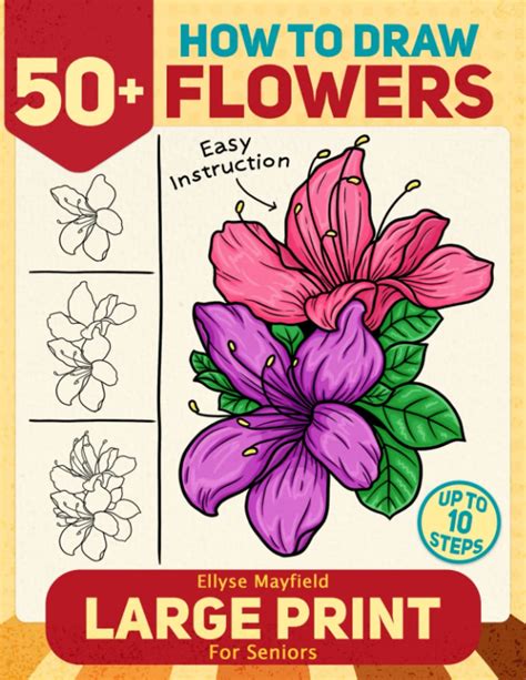 How To Draw Flowers For Seniors Large Print: 50 Unique Designs ...